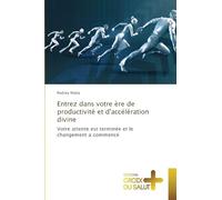 Entrez dans votre ère de productivité et d'accélération divine: Votre attente est terminée et le changement a commencé