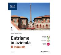 Entriamo in azienda. Il manuale. Con Quadri dei conti. Per le Scuole superiori. Con e-book. Con espansione online (Vol. 1)