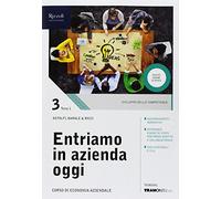 Entriamo in azienda oggi. (Adozione tipo B). Per le Scuole superiori. Con ebook. Con espansione online (Vol. 3)