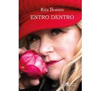 Entro dentro. Racconti spersi, in mezzo al tempo, collocati a caso nello spazio, diversamente non so fare
