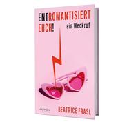 Entromantisiert euch! ein Weckruf