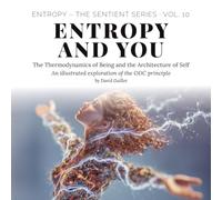 Entropy and You: The Thermodynamics of Being and the Architecture of Self