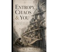 Entropy, Chaos & You: This book will not sstop the collapse.