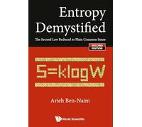 Entropy Demystified: The Second Law Reduced to Plain Common Sense (Second