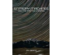 Entropy Machines: You, Me, and the Universe