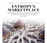 Entropy’s Marketplace: How Exchange Reveals a Law Older Than Economics