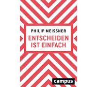 Entscheiden ist einfach: Wenn man weiß, wie es geht