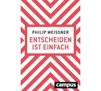 Entscheiden ist einfach: Wenn man weiß, wie es geht