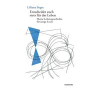 Entscheidet euch stets für das Leben: Meine Lebensgeschichte für junge Leute