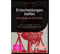Entscheidungen treffen: Die Psychologie der Wahl meistern