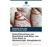 Entschlüsselung von Wachstum und Alter von Ticto Barb in Mymensingh, Bangladesch: Einblicke in die Wachstumsmuster und Alterszusammensetzung von Ticto Barb in einem Fluss in Bangladesch