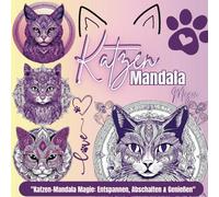 Entspannen mit Katzenmandalas: Farben, Achtsamkeit und Gelassenheit für Körper und Geist. Die Seele baumeln lassen mit 117 Mustern auf 235 Seiten: ... Seelen. Aktiv Entspannen & Wohlfühlen
