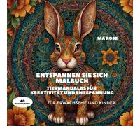 Entspannen Sie sich Malbuch Tiermandalas für Kreativität und Entspannung: FÜR ERWACHSENE UND KINDER