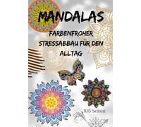 „Entspannende Mandalas für Körper und Geist“: „ Entdecke die heilende Kraft des Ausmalens“