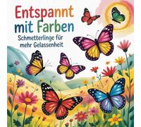 Entspannt mit Farben - Schmetterlinge für mehr Gelassenheit