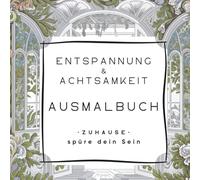 Entspannung & Achtsamkeit: Ein Ausmalbuch für Erwachsene und Teens, Zuhause, Räume, Interior Designs, mit kreativen Mustern