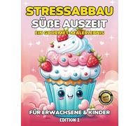 Entspannung pur: Süße Auszeit - Das Gourmet Malbuch für Erwachsene: Handgezeichnete Leckereien zum Ausmalen - Kreative Entspannung für weniger Stress ... - 44 große Motive mit separaten Trennseiten