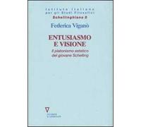 Entusiasmo e visione. Il platonismo estetico del giovane Schelling