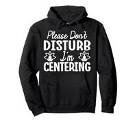 Entusiasti Di Pilates Please Don´t Disturb I´m Centering Felpa con Cappuccio