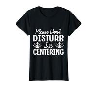 Entusiasti Di Pilates Please Don´t Disturb I´m Centering Maglietta
