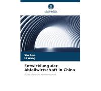 Entwicklung der Abfallwirtschaft in China: Politik, Geld und Marktwirtschaft