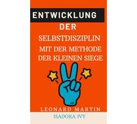 Entwicklung der Selbstdisziplin mit der Methode der kleinen Siege