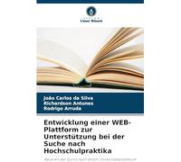 Entwicklung einer WEB-Plattform zur Unterstützung bei der Suche nach Hochschulpraktika: Neue Art der Suche nach einem Universitätspraktikum