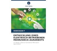ENTWICKLUNG EINES ELEKTRISCH BETRIEBENEN MEHRZWECK-AGRARBOTS: IoT-fähiger, elektrisch betriebener Mehrzweck-Agrarroboter