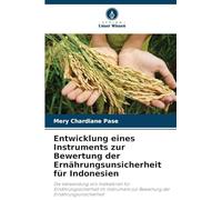 Entwicklung eines Instruments zur Bewertung der Ernährungsunsicherheit für Indonesien: Die Verwendung von Indikatoren für Ernährungssicherheit im Instrument zur Bewertung der Ernährungsunsicherheit