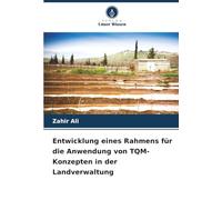 Entwicklung eines Rahmens für die Anwendung von TQM-Konzepten in der Landverwaltung