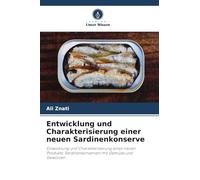 Entwicklung und Charakterisierung einer neuen Sardinenkonserve: Entwicklung und Charakterisierung eines neuen Produkts: Sardinenkonserven mit Gemüse und Gewürzen