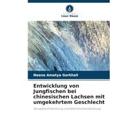 Entwicklung von Jungfischen bei chinesischen Lachsen mit umgekehrtem Geschlecht: Gonadale Entwicklung und Wachstumsentwicklung
