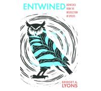 Entwined: Dispatches from the Intersection of Species