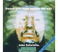 Entwistle,John - Smash Your Head Against the Wa