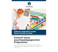 Entwurf eines psychopädagogischen Programms: Schulische Förderung mit Schwerpunkt auf den besonderen Bildungsbedürfnissen von Kindern mit Trisomie 21