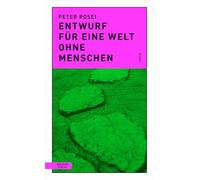 Entwurf für eine Welt ohne Menschen