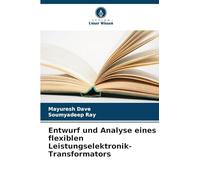 Entwurf und Analyse eines flexiblen Leistungselektronik-Transformators