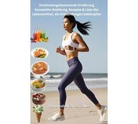 Entzündungshemmende Ernährung: Komplette Anleitung, Rezepte & Liste der Lebensmittel, die Entzündungen bekämpfen