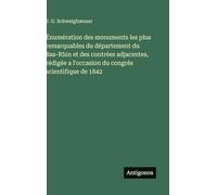 Énumération des monuments les plus remarquables du département du Bas-Rhin et des contrées adjacentes, rédigée a l'occasion du congrès scientifique de 1842