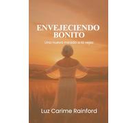 Envejeciendo Bonito: Una nueva mirada a la vejez