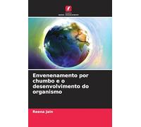 Envenenamento por chumbo e o desenvolvimento do organismo