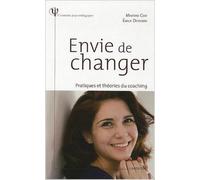 Envie de changer : Pratiques et théories du coaching de Martine Cerf,Emilie Devienne ( 24 septembre 2008 )