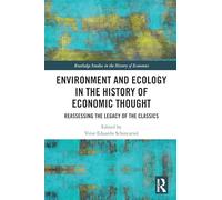 Environment and Ecology in the History of Economic Thought: Reassessing the Legacy of the Classics