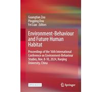 Environment-Behaviour and Future Human Habitat: Proceedings of the 16th International Conference on Environment-Behaviour Studies, Nov. 8-10, 2024, Nanjing University, China
