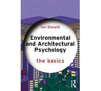 Environmental and Architectural Psychology: The Basics