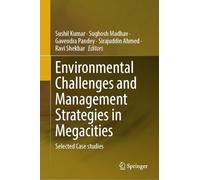 Environmental Challenges and Management Strategies in Megacities: Selected Case studies