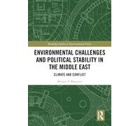 Environmental Challenges and Political Stability in the Middle East: Climate and Conflict