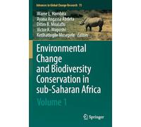 Environmental Change and Biodiversity Conservation in sub-Saharan Africa: Volume 1: 75
