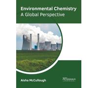 Environmental Chemistry: A Global Perspective (Copertina rigida)