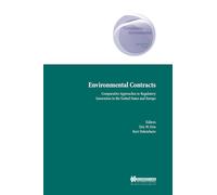Environmental Contracts: Comparative Approaches to Regulatory Innovation in the United States and Europe